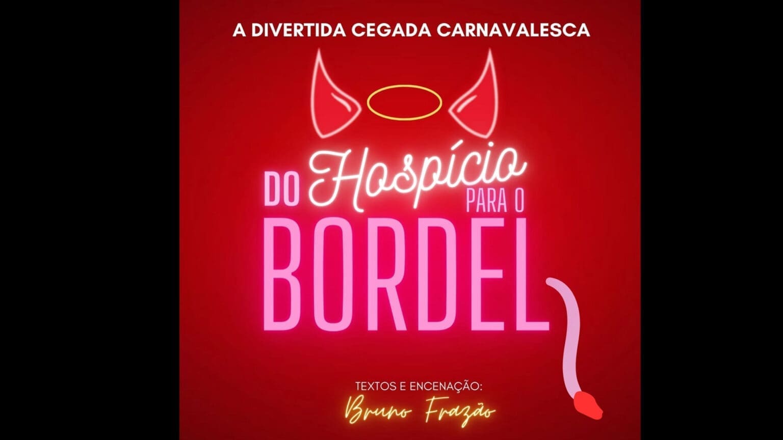 Independente e “Os 13” Unem-se para Cegada do Hospício ao Bordel